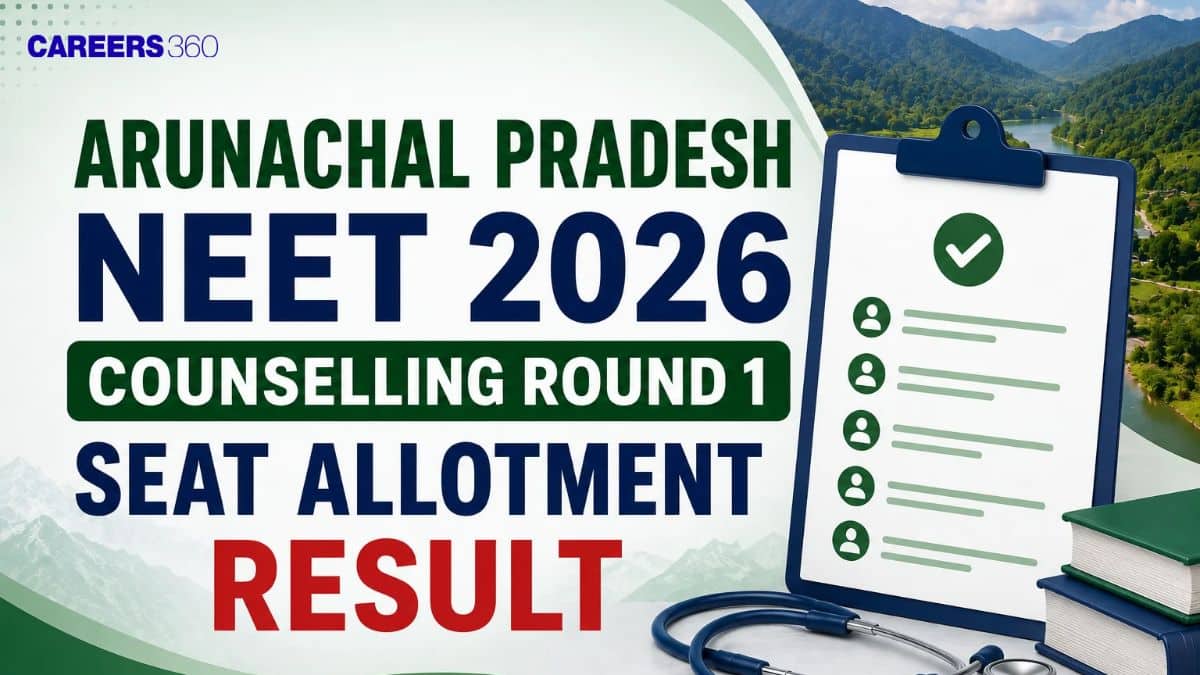 Arunachal Pradesh NEET 2026 Counselling Round 1 Seat Allotment Result (August 27): Direct Link